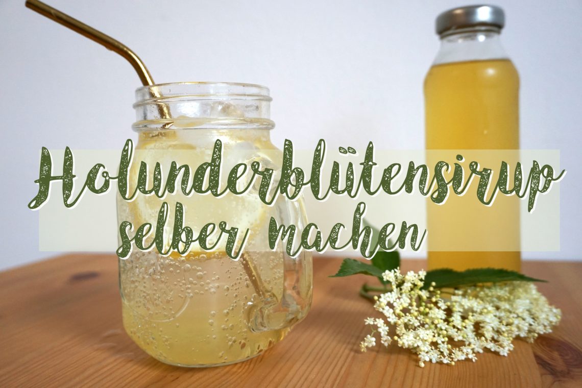 Holunderblütensirup selber machen - Ein Rezept aus der Zero Waste Küche WP Thumbnail 1140x760 - Holunderblütensirup selber machen - Ein Rezept aus der Zero Waste Küche